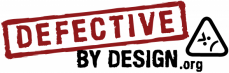 Defective by design